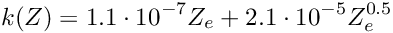 \[ k(Z) = 1.1\cdot10^{-7} Z_e + 2.1\cdot10^{-5} Z_e^{0.5} \]