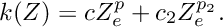 \[ k(Z) = c Z_e^p + c_2 Z_e^{p_2}. \]