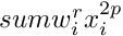 $ sum w_i^r x_i^{2p} $