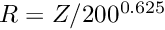 $R=Z/200^{0.625}$