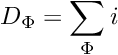 \[ D_\Phi = \sum_\Phi i \]